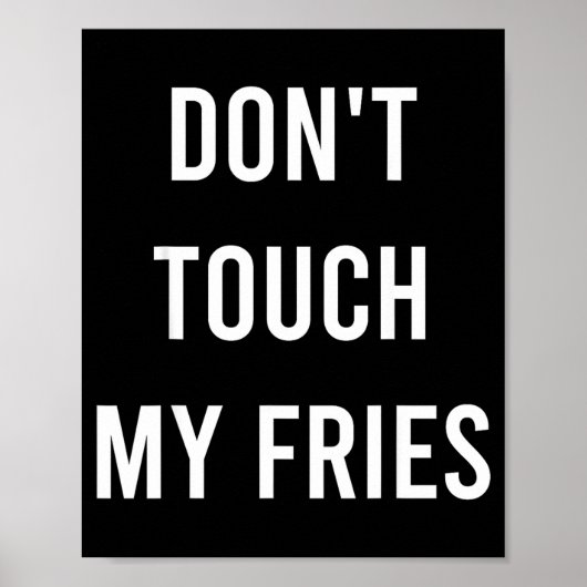 Poster Don't Touch My Fries Funny Junk Fast Food Gag Gift (Devant)