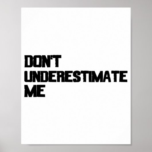 Poster Dont Underestimate Me  (Devant)