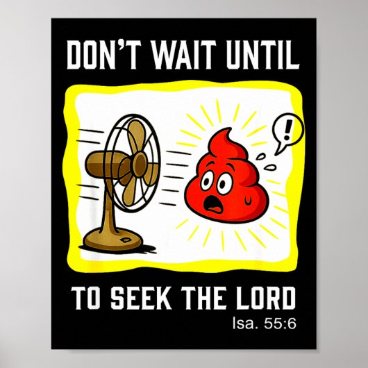 Poster Don't Wait To Seek The Lord Isaiah 55_6 (Devant)