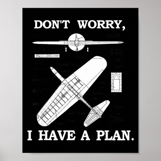 Poster Don't Worry, I Have A Plan. Funny Airplane Model P (Devant)