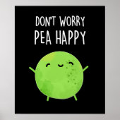 Poster Don't Worry Pea Happy Funny Pea Pun Dark BG (Devant)