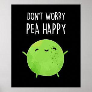 Poster Don't Worry Pea Happy Funny Pea Pun Dark BG