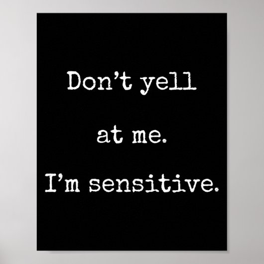 Poster Dont Yell At Me Im Sensitive - Funny Marcus Vr Cha (Devant)