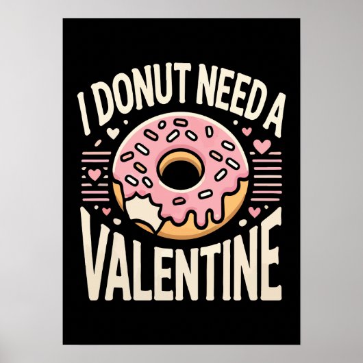 Poster Donut Besoin d'une Saint Valentin, drôle et anti-V (Devant)