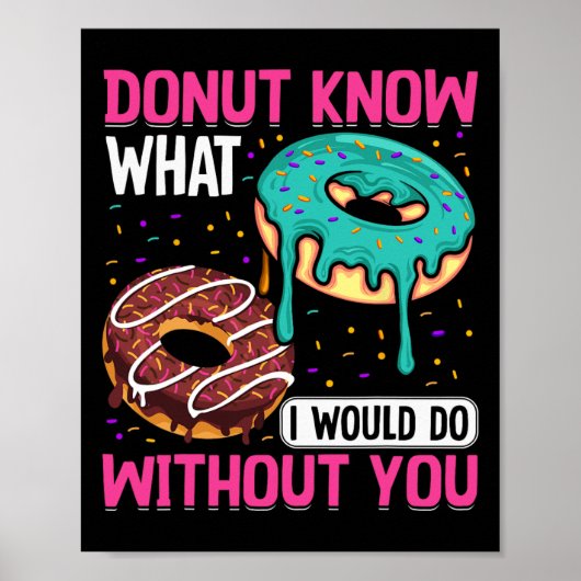 Poster Donut Know What I Would Do Without You Valentine's (Devant)
