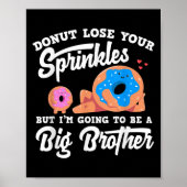 Poster Donut Lose Your Sprinkels I'm Going To Be A Big Br (Devant)