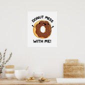 Poster Donut Mess with Me Drôle Nourriture Pun (Cuisine)