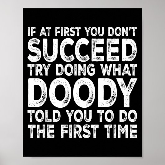 Poster Doody - If At First You Don't Succeed Try Doing Wh (Devant)