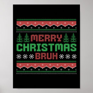 Poster Doux de Noël moche amusant Joyeux Noël bruh