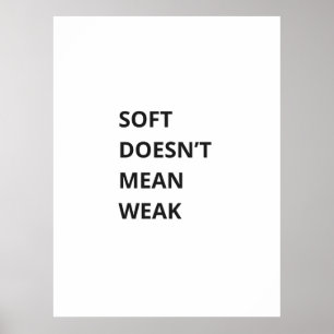 POSTER DOUX NE SIGNIFIE PAS FAIBLE