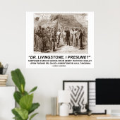Poster Dr Livingstone, je présume ? (Bureau à domicile)
