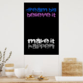 Poster Dream Big Believe It Make It Happen Inspirational (Cuisine)