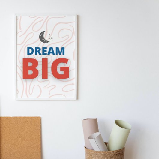 Poster Dream Big Motivational Inspiration Wall Art