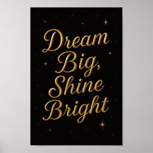 Poster Dream Big Shine brillant Inspirationnel