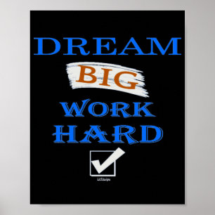 Poster DREAM BIG, WORK HARD, citation inspirante