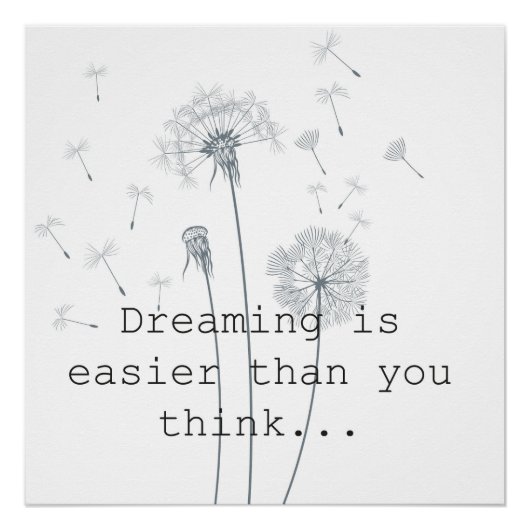 Poster Dreaming is easier than you think dandelions (Devant)