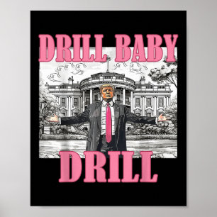 Poster Drill Baby Drill American 2025 Trump Président Us