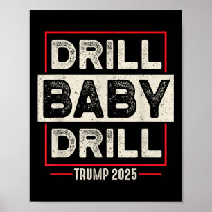 Poster Drill Baby Drill Trump 2025 L'Amérique est de reto