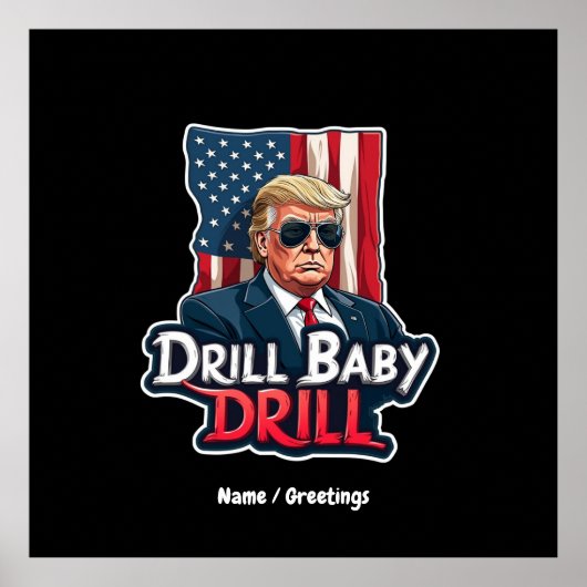 Poster Drill Baby Drill Trump 2025 L'indépendance de l'Am (Devant)