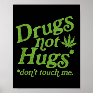 Poster Drogue Pas De Câlins Ne Me Touchez Pas Weed Canabi