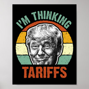 Poster Droit de douane drôle de Trump - Je pense aux tari