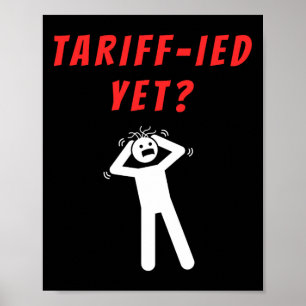 Poster Droits de douane drôles terrifiés Tarif-ied Anti-t