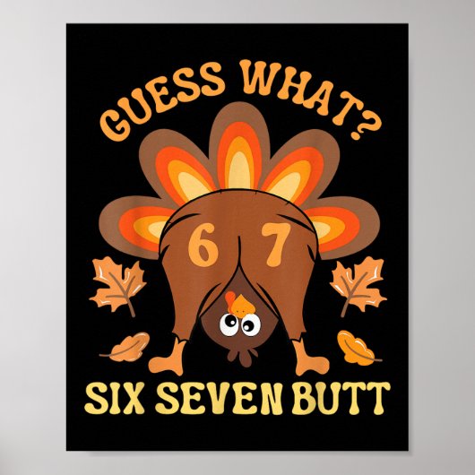 Poster Drôle 67 Meme Thanksgiving Turkey Devinez quoi Six (Devant)