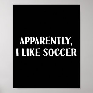 Poster Drôle Apparemment, j'aime le football