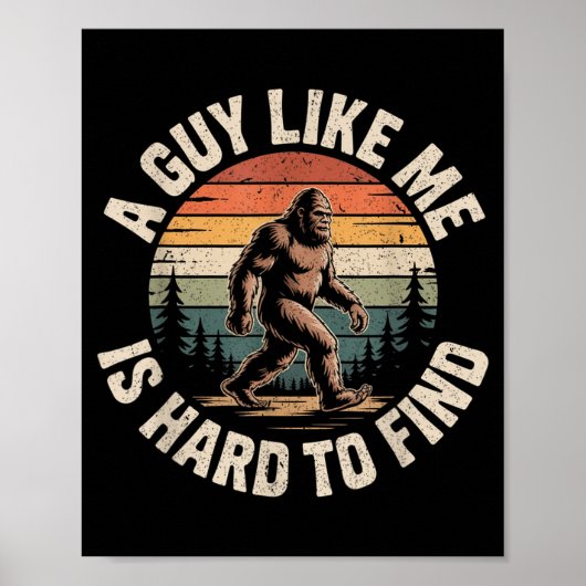 Poster Drôle Bigfoot Un Mec Comme est Difficile à Trouver (Devant)