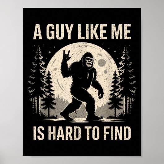Poster Drôle Bigfoot Un Mec Comme est Difficile à Trouver (Devant)