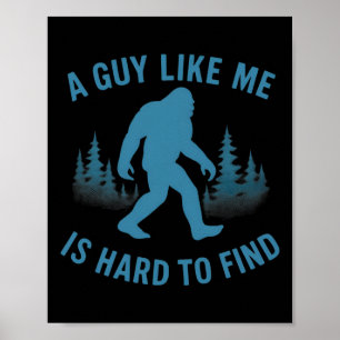 Poster Drôle Bigfoot Un Mec Comme Moi Est Difficile À Tro