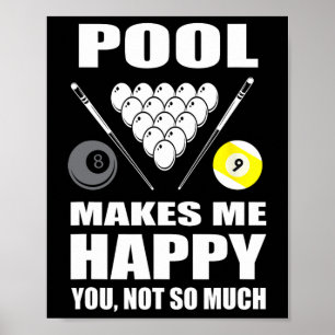 Poster Drôle Billard Pool Me Rend Heureux Que Tu Ne Sois