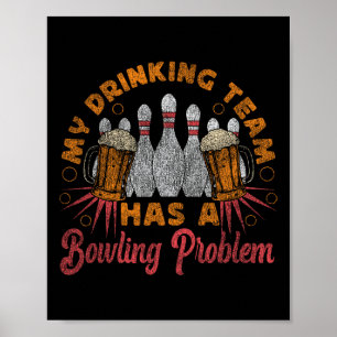 Poster Drôle Bowling Mon Équipe De Boissons A Un Probl De