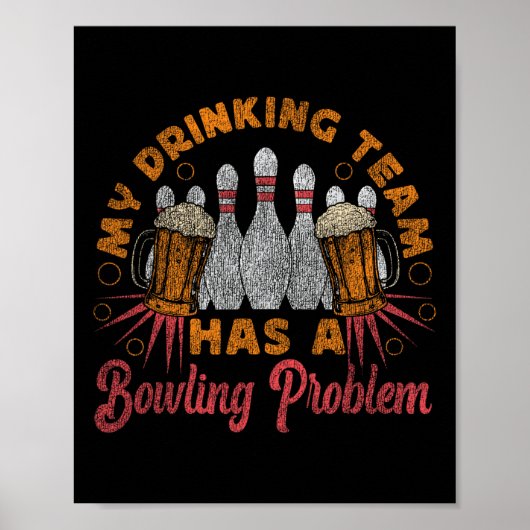 Poster Drôle Bowling Mon Équipe De Boissons A Un Probl De (Devant)