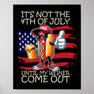 Poster Drôle Ce N'est Pas Le 4 Juillet Jusqu'à Ce Que Mon