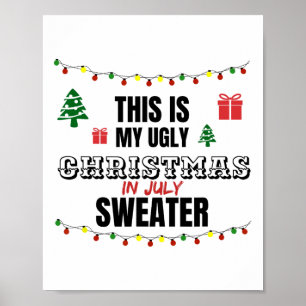 Poster Drôle Ceci Est Mon Affreux Noël En Juillet Dire