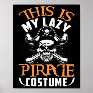 Poster Drôle C'Est Mon Costume De Pirate Lazy Halloween