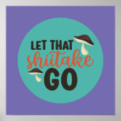 Poster Drôle Champignons Pun laisser que Shiitake Go Retr (Devant)