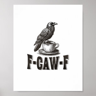 Poster Drôle de café corbeau F-Caw-F humour adulte 