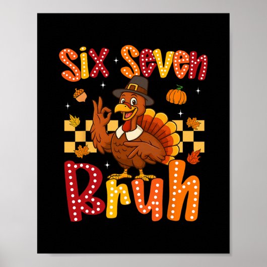 Poster Drole de dinde de Thanksgiving Six Seven Bruh Meme (Devant)