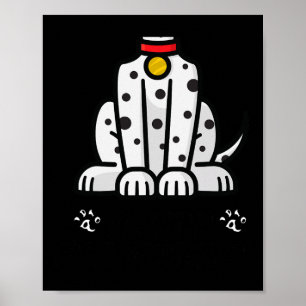 Poster Drôle de prétendre que je suis un chien dalmate La