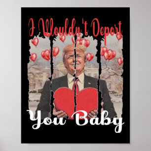Poster Drôle de Trump Je ne vous expulserais pas par Trum