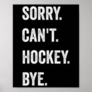 Poster Drôle Désolé Ne Peut Pas Hockey Au Revoir Hockey J