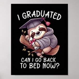 Poster Drôle Diplôme Je Diplômé Puis-Je Retourner Au Lit