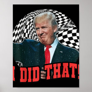 Poster Drôle Donald Trump Je L'Ai Fait