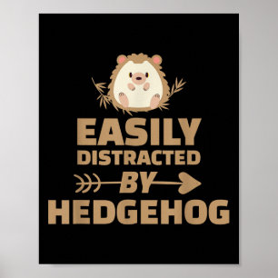 Poster Drôle Facilement Distrait Par Hedgehog Animal Anim