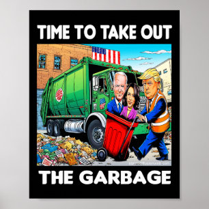 Poster Drôle Garbyge Pour Trump 2024 - Il Est Temps De So