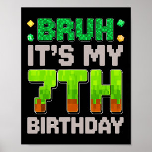 Poster Drôle garçon d'anniversaire bruh c'est mon 7e anni