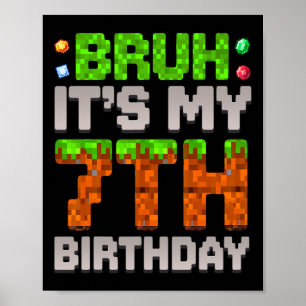 Poster Drôle garçon d'anniversaire bruh c'est mon 7e anni