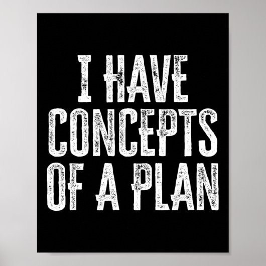 Poster Drôle J'Ai Des Concepts De Plan (Devant)